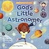 God's Little Astronomer (Big Adventures for Growing Minds)