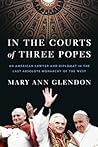 In the Courts of Three Popes by Mary Ann Glendon