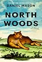 North Woods by Daniel       Mason