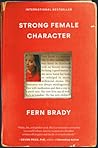 Strong Female Character by Fern  Brady