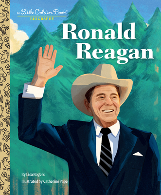 Ronald Reagan: A Little Golden Book Biography (Little Golden Book Biographies)