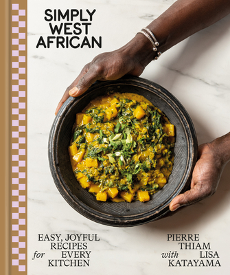 Simply West African: Easy, Joyful Recipes for Every Kitchen: A Cookbook (Kindle Edition)