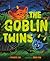 The Goblin Twins