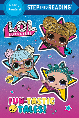 Fun-Tastic Tales (L.O.L. Surprise!) (Step into Reading, Step 3)