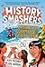 History Smashers by Kate Messner History Smashers by Kate Messner