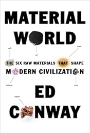 Material World: The Six Raw Materials That Shape Modern Civilization