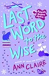 Last Word to the Wise by Ann   Claire