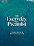 The Everyday Psalmist: A Guided Journal for Getting Real with God