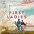The First Ladies