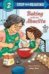 Baking with Mi Abuelita (Step into Reading, Step 2) Baking with Mi Abuelita (Step into Reading, Step 2)