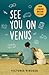 See You on Venus by Victoria Vinuesa