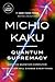 Quantum Supremacy: How the Quantum Computer Revolution Will Change Everything (Random House Large Print)
