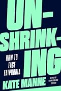 Unshrinking: How to Face Fatphobia