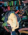 Beautiful Noise by Lisa Jean LaBanca Rogers