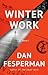Winter Work: A novel