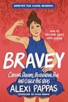 Bravey (Adapted for Young Readers): Chasing Dreams, Befriending Pain, and Other Big Ideas