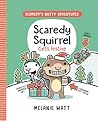 Scaredy Squirrel Gets Festive by Mélanie Watt Scaredy Squirrel Gets Festive by Mélanie Watt