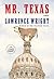 Mr. Texas by Lawrence Wright