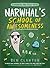 Narwhal's School of Awesomeness (Narwhal and Jelly #6)