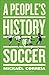 A People's History of Soccer