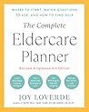 The Complete Eldercare Planner, Revised and Updated 4th Edition: Where to Start, Which Questions to Ask, and How to Find Help