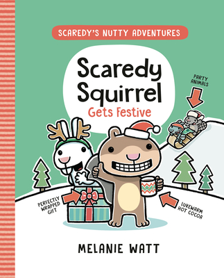 Scaredy Squirrel Gets Festive (Scaredy's Nutty Adventures #3)