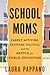 School Moms: Parent Activis...