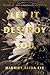 Let It Destroy You: A Novel