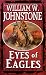 Eyes of Eagles by William W. Johnstone