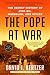 The Pope at War: The Secret History of Pius XII, Mussolini, and Hitler