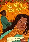 The Fall of Whit Rivera by Crystal Maldonado
