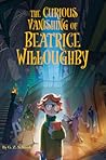 The Curious Vanishing of Beatrice Willoughby by G.Z. Schmidt The Curious Vanishing of Beatrice Willoughby by G.Z. Schmidt