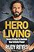 Hero Living: Seven Strides to Awaken Your Infinite Power