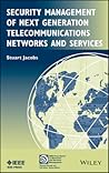 Security Management of Next Generation Telecommunications Networks and Services (IEEE Press Series on Networks and Services Management)