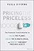 Pricing the Priceless: The Financial Transformation to Value the Planet, Solve the Climate Crisis, and Protect Our Most Precious Assets