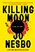 Killing Moon (Harry Hole, #13)