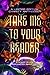 Take Me To Your Reader by M.J. Marstens