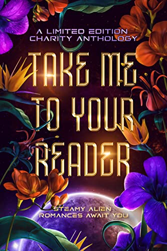 Take Me To Your Reader (Kindle Edition)