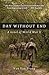 Day Without End: A Novel of...