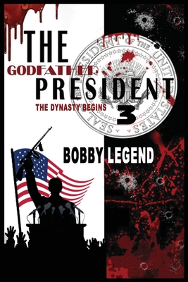 The Godfather President 3 The Dynasty Begins