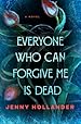 Image for Everyone Who Can Forgive Me Is Dead