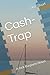 Cash-Trap: A Jack Burgoyne ...