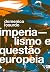 Imperialismo e a questao eu...