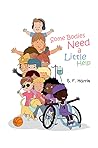 Some Bodies Need a Little Help