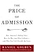 The Price of Admission: How America's Ruling Class Buys Its Way into Elite Colleges -- and Who Gets Left Outside the Gates