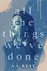 All the Things We...