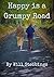 Happy is a Grumpy Road by Will Stebbings