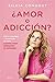 ¿Amor o adicción? edición ampliada y actualizada del libro cu... by Silvia Congost