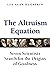 The Altruism Equation: Seve...