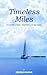 TIMELESS MILES: An Untold S...